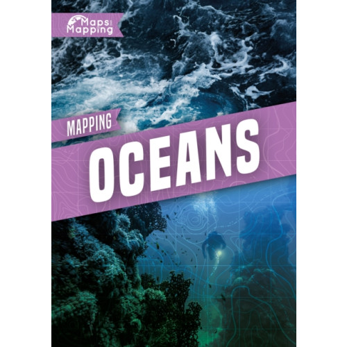 BookLife Publishing Mapping Oceans (inbunden, eng)