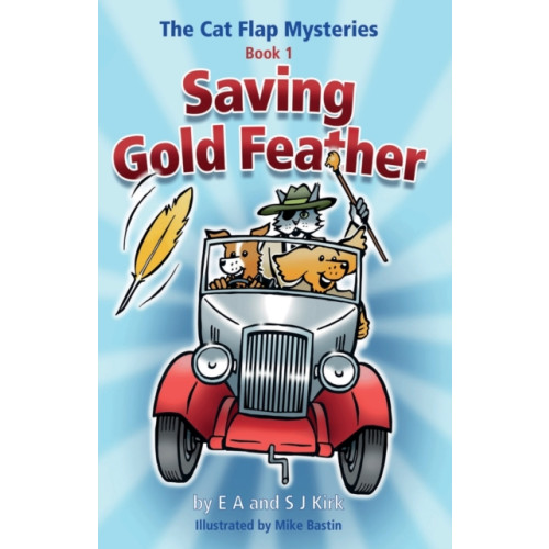 Troubador Publishing The Cat Flap Mysteries: Saving Gold Feather (Book 1) (häftad, eng)