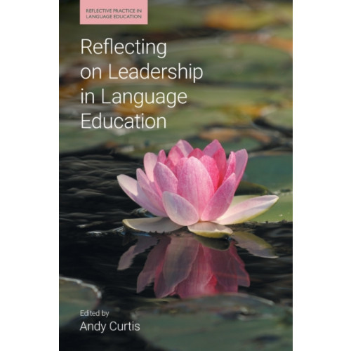 Equinox Publishing Ltd Reflecting on Leadership in Language Education (häftad, eng)