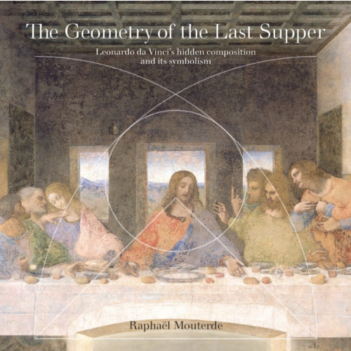 Troubador Publishing The Geometry of the Last Supper (häftad, eng)