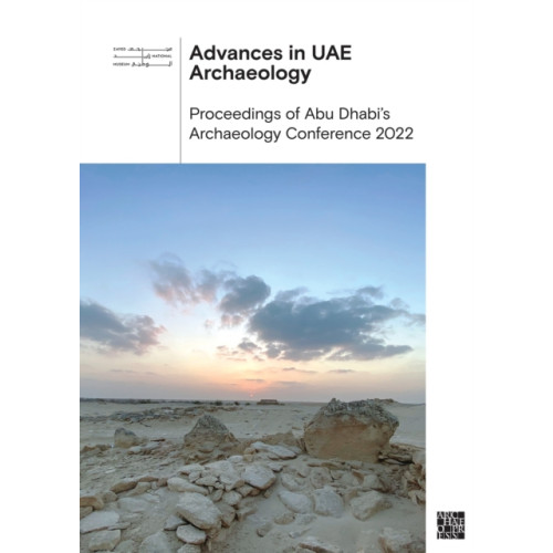 Archaeopress Advances in UAE Archaeology (inbunden, eng)