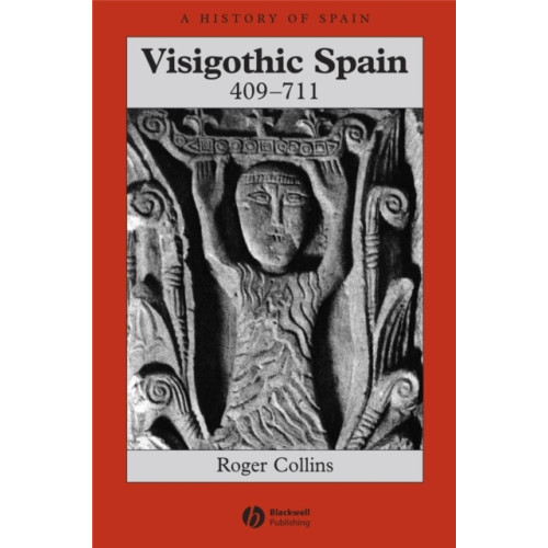 John Wiley And Sons Ltd Visigothic Spain 409 - 711 (häftad, eng)
