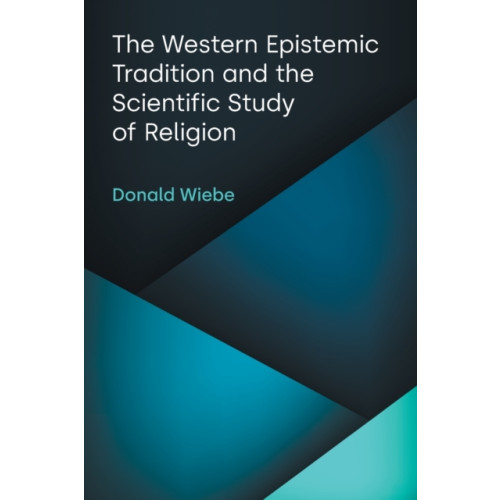 Equinox Publishing Ltd The Western Epistemic Tradition and the Scientific Study of Religion (häftad, eng)