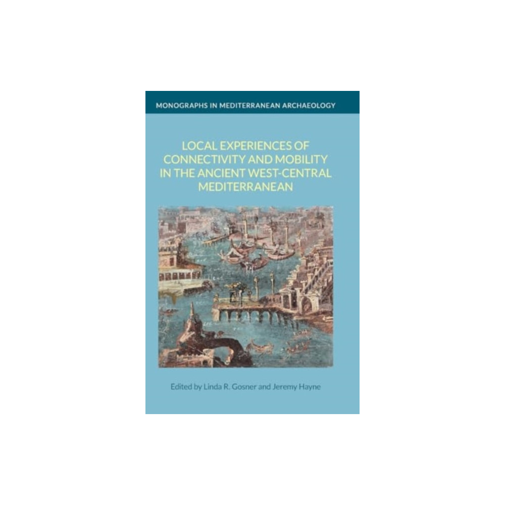 Produktbild för Local Experiences of Connectivity and Mobility in the Ancient West-Central Mediterranean (inbunden, eng)