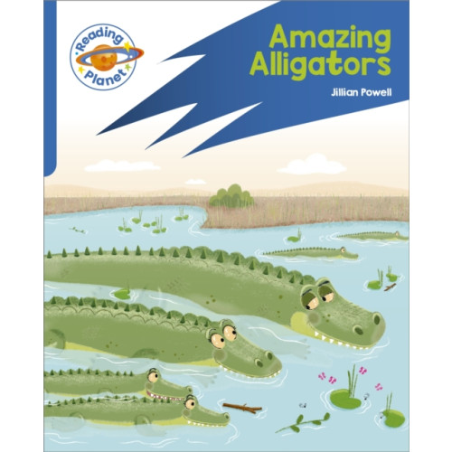 Hachette Learning Reading Planet: Rocket Phonics – Target Practice - Amazing Alligators - Blue (häftad, eng)