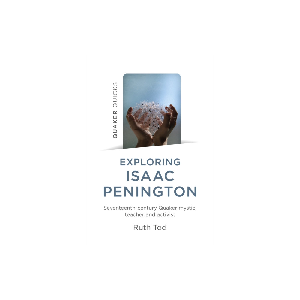 Produktbild för Exploring Isaac Penington: Seventeenth-Century Quaker mystic, teacher and activist (häftad, eng)
