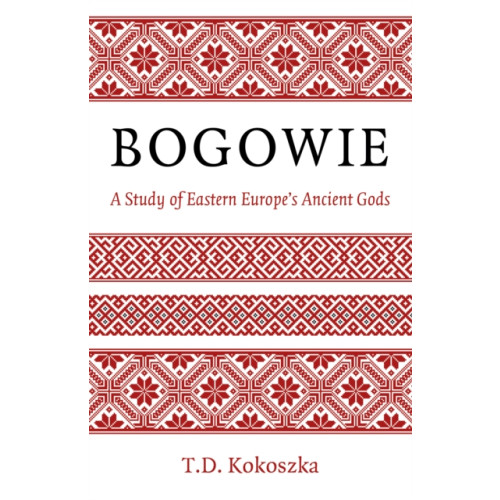 Collective Ink Bogowie: A Study of Eastern Europe's Ancient Gods (häftad, eng)