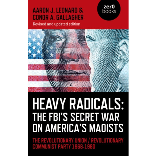 Collective Ink Heavy Radicals: The FBI's Secret War on America's Maoists (second edition) (häftad, eng)