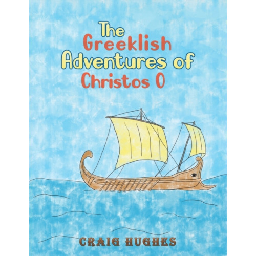 Austin Macauley Publishers The Greeklish Adventures of Christos O (häftad, eng)