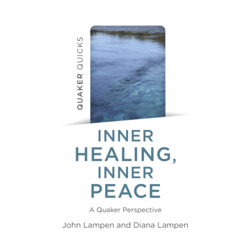 Collective Ink Quaker Quicks - Inner Healing, Inner Peace (häftad, eng)