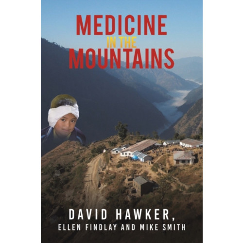 Austin Macauley Publishers Medicine in the Mountains (häftad, eng)