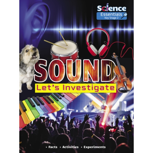 Ruby Tuesday Books Ltd Sound: Let's Investigate, Facts, Activities, Experiments (häftad, eng)
