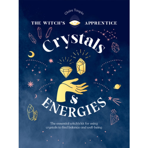 Quadrille Publishing Ltd Crystals and Energies (inbunden, eng)