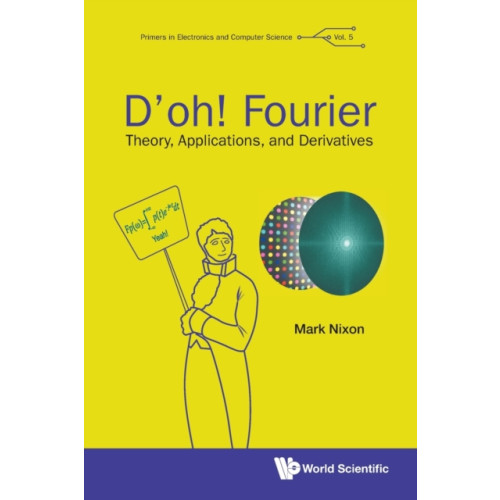 World Scientific Europe Ltd D'oh! Fourier: Theory, Applications, And Derivatives (häftad, eng)