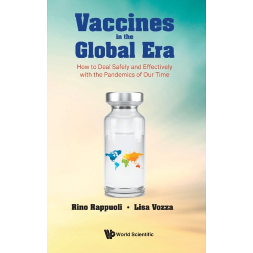 World Scientific Europe Ltd Vaccines In The Global Era: How To Deal Safely And Effectively With The Pandemics Of Our Time (inbunden, eng)