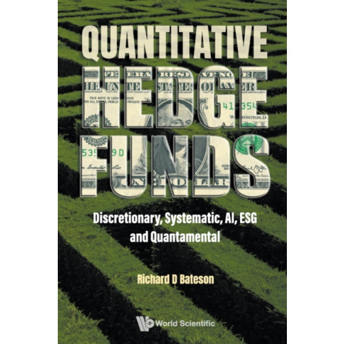 World Scientific Europe Ltd Quantitative Hedge Funds: Discretionary, Systematic, Ai, Esg And Quantamental (häftad, eng)