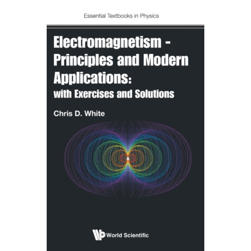 World Scientific Europe Ltd Electromagnetism - Principles And Modern Applications: With Exercises And Solutions (inbunden, eng)