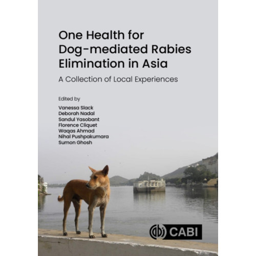 CABI Publishing One Health for Dog-mediated Rabies Elimination in Asia (inbunden, eng)