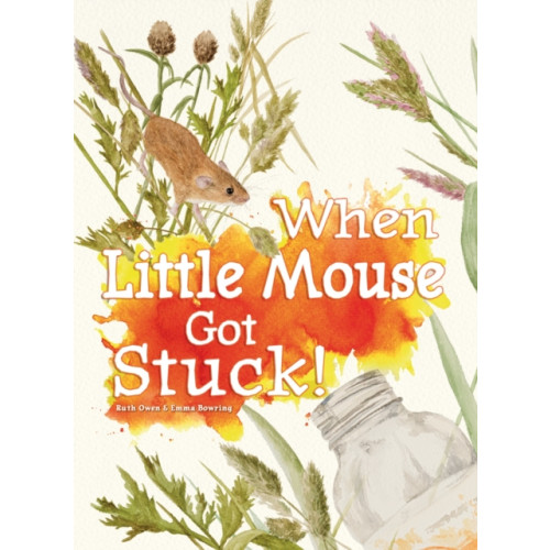 Ruby Tuesday Books Ltd When Little Mouse Got Stuck (häftad, eng)