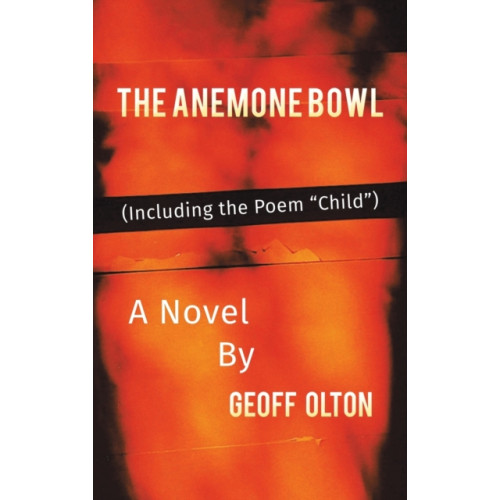 Austin Macauley Publishers The Anemone Bowl (inbunden, eng)