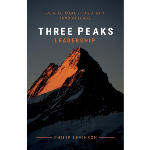 Practical Inspiration Publishing Three Peaks Leadership (häftad, eng)