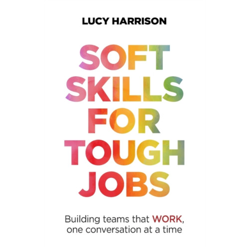 Practical Inspiration Publishing Soft Skills for Tough Jobs (häftad, eng)