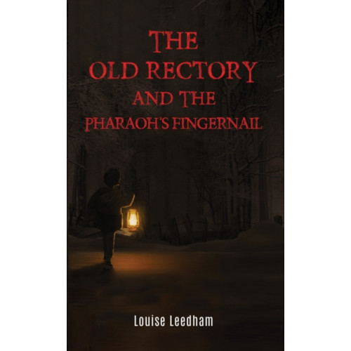 Austin Macauley Publishers The Old Rectory and the Pharaoh's Fingernail (häftad, eng)