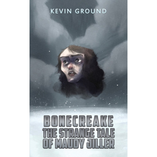 Austin Macauley Publishers Bonecreake: The Strange Tale of Maudy Jiller (häftad, eng)