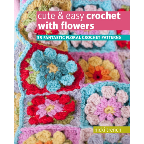 Ryland, Peters & Small Ltd Cute & Easy Crochet with Flowers (häftad, eng)