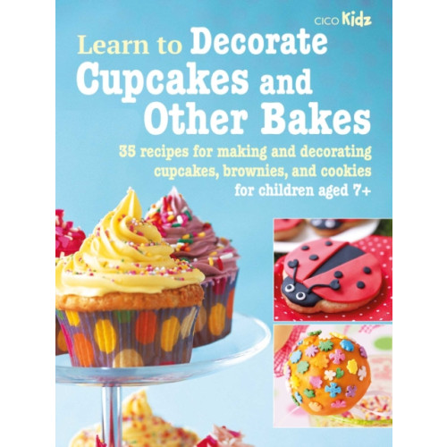 CICO Books Learn to Decorate Cupcakes and Other Bakes (häftad, eng)