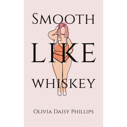 Austin Macauley Publishers Smooth Like Whiskey (häftad, eng)