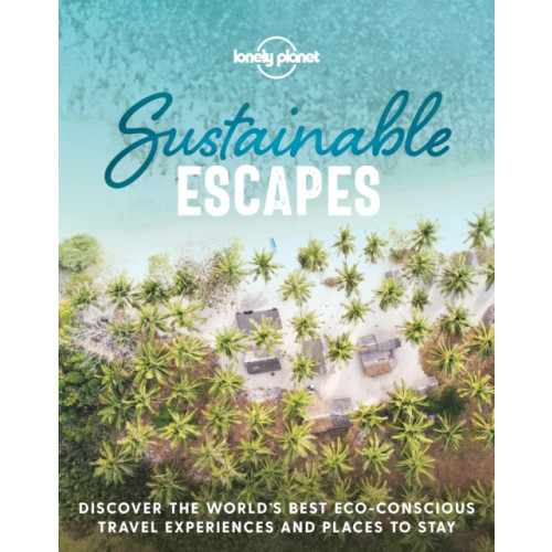 Lonely Planet Global Limited Lonely Planet Sustainable Escapes (inbunden, eng)