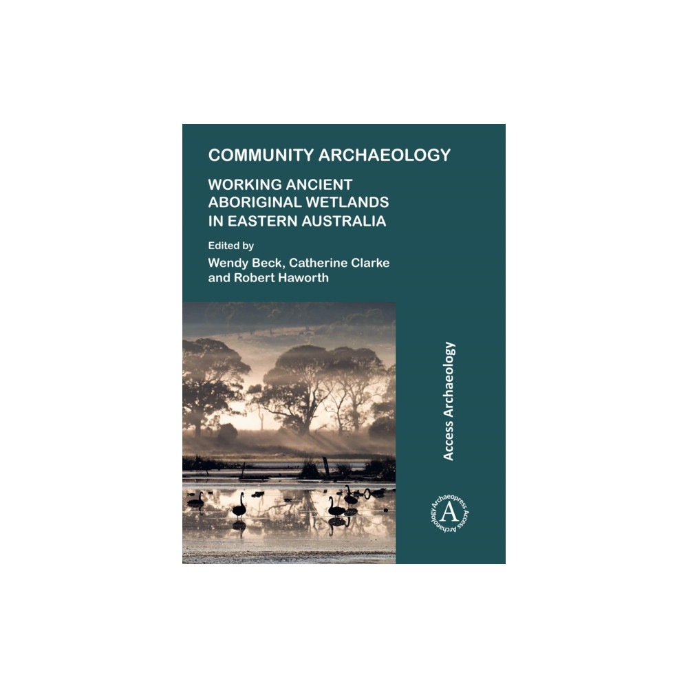 Produktbild för Community Archaeology: Working Ancient Aboriginal Wetlands in Eastern Australia (häftad, eng)