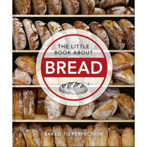 Headline Publishing Group The Little Book About Bread (inbunden, eng)