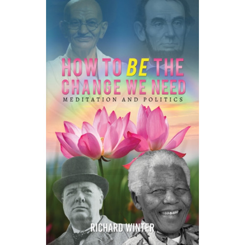 Austin Macauley Publishers How to BE the Change We Need (häftad, eng)