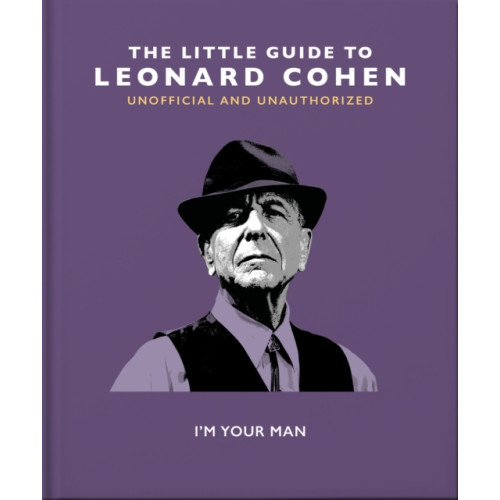 Headline Publishing Group The Little Guide to Leonard Cohen (inbunden, eng)