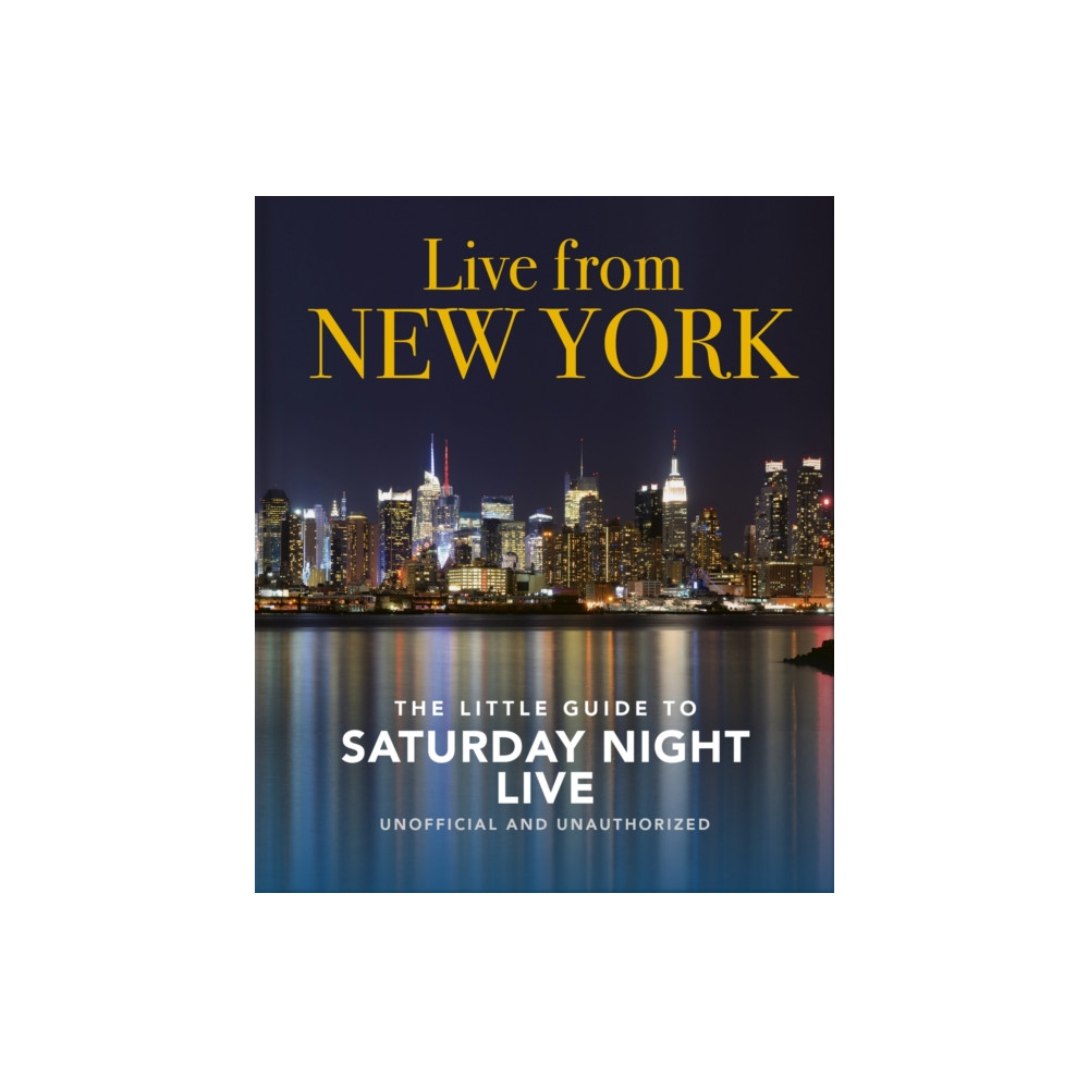 Produktbild för Live from New York: The Little Guide to Saturday Night Live (inbunden, eng)