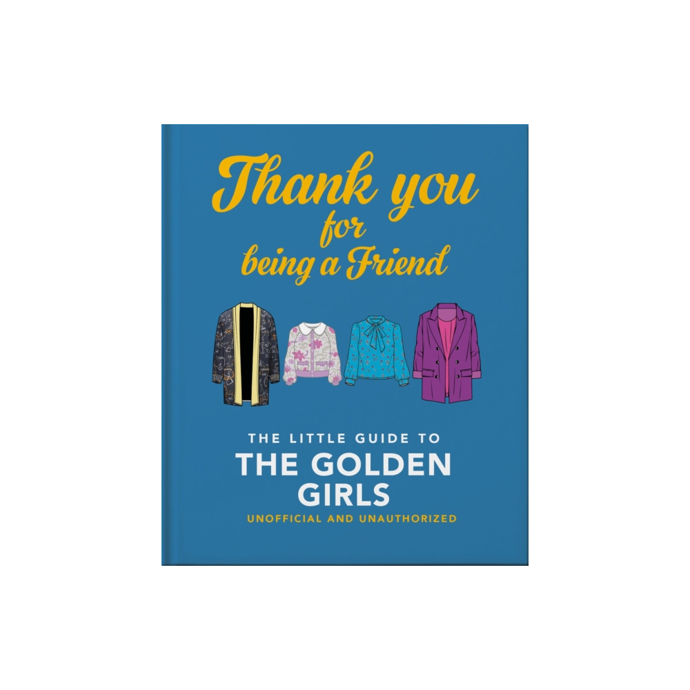 Produktbild för Thank You For Being A Friend: The Little Guide to The Golden Girls (inbunden, eng)
