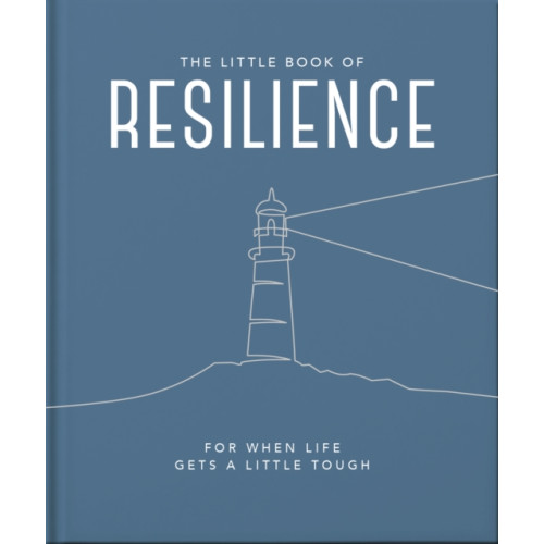 Headline Publishing Group The Little Book of Resilience (inbunden, eng)