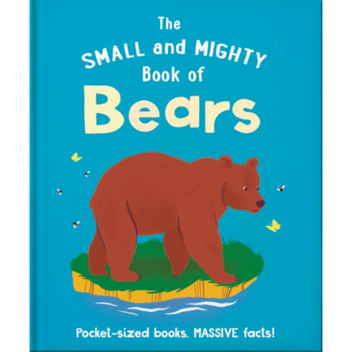 Hachette Children's Group The Small and Mighty Book of Bears (inbunden, eng)