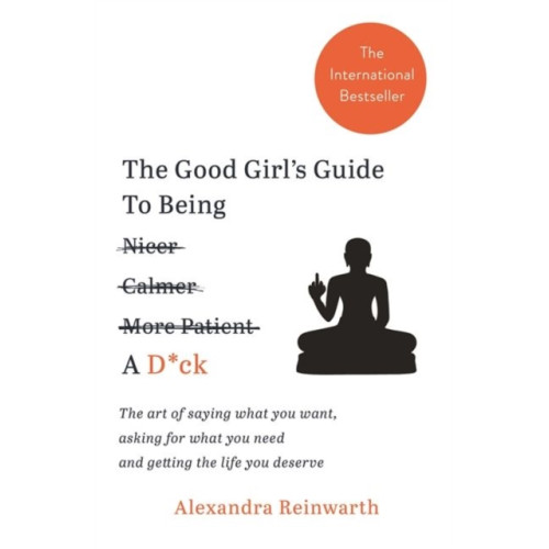 Bonnier Books Ltd The Good Girl's Guide To Being A D*ck (häftad, eng)