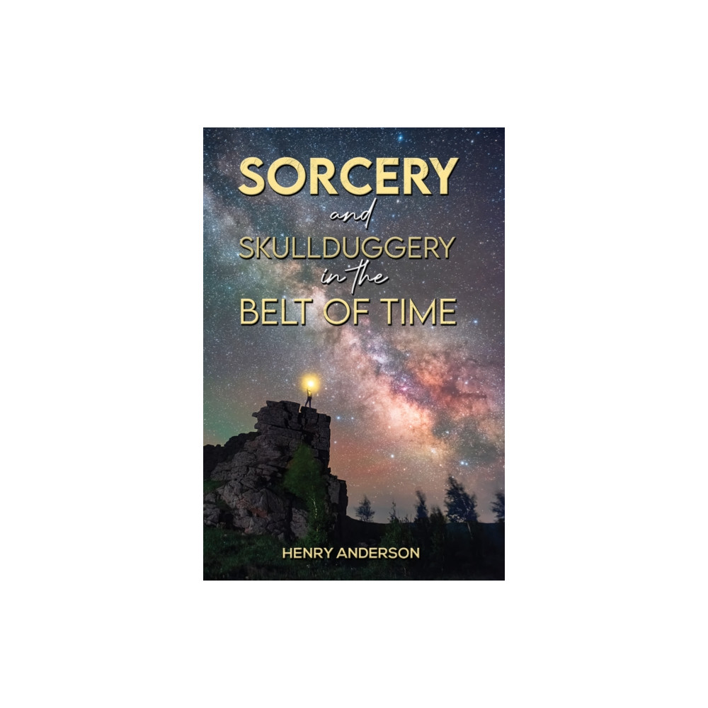 Produktbild för Sorcery and Skullduggery in the Belt of Time (inbunden, eng)