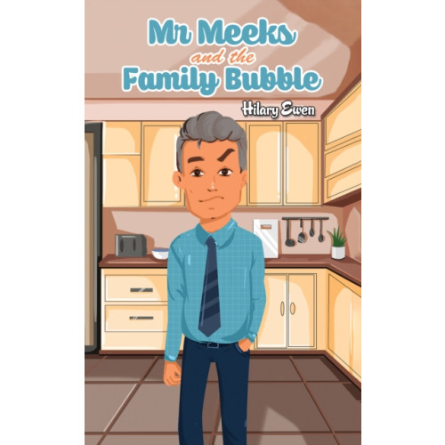 Austin Macauley Publishers Mr Meeks and the Family Bubble (häftad, eng)