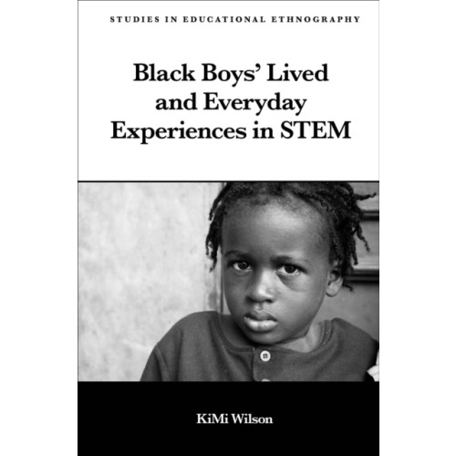 Emerald Publishing Limited Black Boys’ Lived and Everyday Experiences in STEM (inbunden, eng)