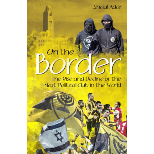 Pitch Publishing Ltd On the Border (inbunden, eng)