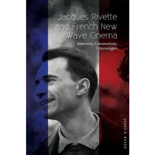 Liverpool University Press Jacques Rivette and French New Wave Cinema (häftad, eng)