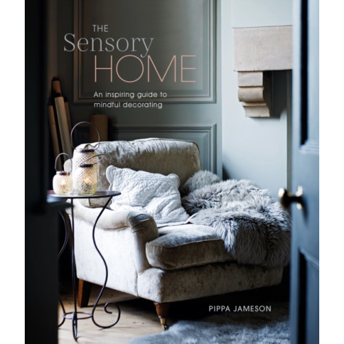 Ryland, Peters & Small Ltd The Sensory Home (inbunden, eng)