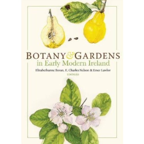 Four Courts Press Ltd Botany and Gardens in Early Modern Ireland (inbunden, eng)