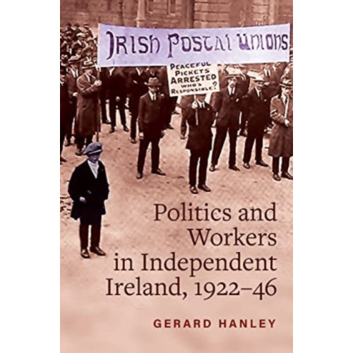 Four Courts Press Ltd Workers, Politics and Labour Relations (inbunden, eng)