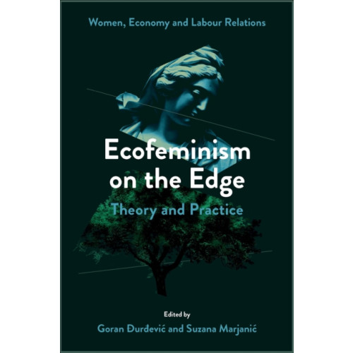 Emerald Publishing Limited Ecofeminism on the Edge (inbunden, eng)